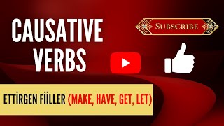 Causative Verbs Ettirgen Fiiller quot Birine bir şey yaptırmakquot [upl. by Gnaw]