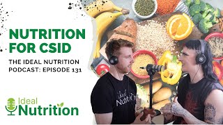 Nutrition for CSID  IDEAL NUTRITION PODCAST EPISODE 131 [upl. by Namron]