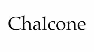 How to Pronounce Chalcone [upl. by Neuberger]