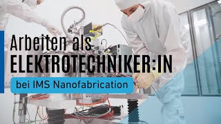 Arbeiten bei IMS Nanofabrication  HTL Absolventin ElektrotechnikMechatronik [upl. by Ecile]