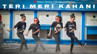 Teri Meri Kahani  New Nagpuri sadri dance video 2023  Dance Aparna Official [upl. by Cattima]