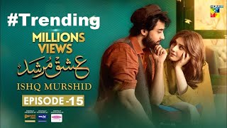 Ishq Murshid  Episode 15 BilalAbbasampDurefishan 8th Jan 2024 HUM TV ishaqmurshid ishqmurshid15 [upl. by Germain472]