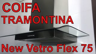 COIFA TRAMONTINA NEW VETRO FLEX e DICAS PARA ESCOLHER UMA COIFA [upl. by Baerl]