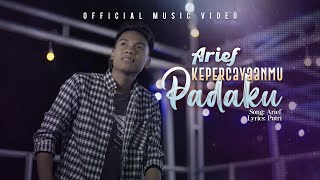 Arief  Kepercayaanmu Padaku Official Music Video [upl. by Kleeman502]