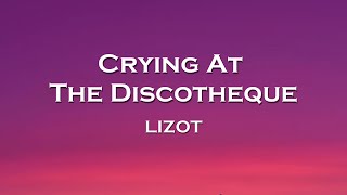 LIZOT  Crying At The Discotheque Lyrics feat FAT TONY Dance Therapy [upl. by Norud]