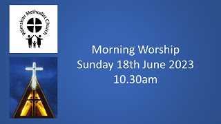 Morning Worship 18th June 2023 [upl. by Yeltsew]