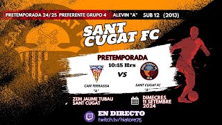 Resum CAN Terrassa vs Sant Cugat FC Pretemporada Alevi Preferent 11 Set 2024 [upl. by Euqinmod]