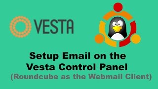 How to Setup email on the Vesta control panel including a web mail client [upl. by Grannias335]