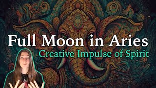 Super Full Moon in Aries  Creative Impulse of Spirit  September 29th 2023  Moon Omens [upl. by Laurena]