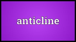 Anticline Meaning [upl. by Vil]