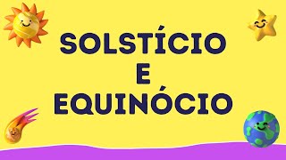 SOLSTÍCIO E EQUINÓCIO  RESUMO ESCOLAR [upl. by Annyahs]