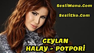 CEYLAN  HALAY  POTPORİ [upl. by Haraj493]