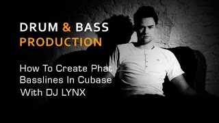 Drum amp Bass Production  How To Create Phat Basslines In Cubase With DJ Lynx [upl. by Rori]