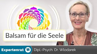 Balsam für Ihre Seele – 7 heilsame amp tröstliche Tipps bei Erschöpfung und Niedergeschlagenheit [upl. by Siryt]