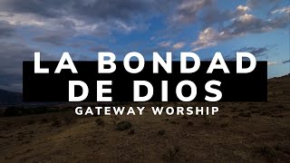 La Bondad de Dios  LETRA  Becky Collazos y Gateway Worship Español [upl. by Matthei765]