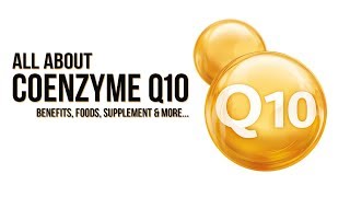 All about Coenzyme Q10 CoQ10  Benefits Foods Supplements amp More [upl. by Deth]