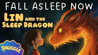 ✨ FALL ASLEEP NOW ✨ Lin and the Sleep Dragon  A SOOTHING Story for Sleep [upl. by Palumbo]