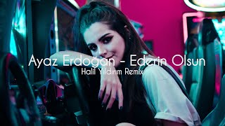 Ayaz Erdoğan  Ederin Olsun  Halil Yıldırım Remix [upl. by Einnij]