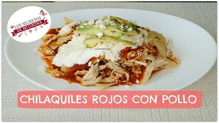 CHILAQUILES ROJOS CON POLLO A MI ESTILO🍰LOS SECRETOS DE MI COCINA🍰 [upl. by Verine]