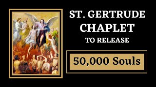 St Gertrude Chaplet Release 50000 Souls From Purgatory [upl. by Mignon696]