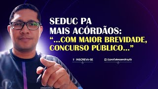 CONCURSO SEDUC PA AINDA EM 2023 [upl. by Seibold978]