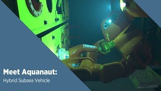 Meet Aquanaut Hybrid Subsea Vehicle [upl. by Lairea]