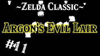 Zelda Classic → Nargads Trail Argons Evil Lair 11  I Know the Truth Now [upl. by Kra]