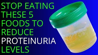 AVOID THESE 5 FOODS TO STOP PROTEINURIA AND HEAL KIDNEY FAST [upl. by Okin843]