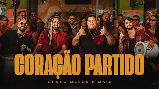 Grupo Menos é Mais  Coração Partido Clipe Oficial [upl. by Neerehs319]