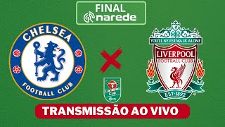 CHELSEA X LIVERPOOL AO VIVO  FINAL COPA DA LIGA INGLESA AO VIVO [upl. by Ennairb721]