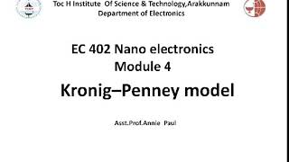 EC 402 Nano electronicsmodule 4 Kronig Penney model Asst Prof Annie Paul [upl. by Ainehs]