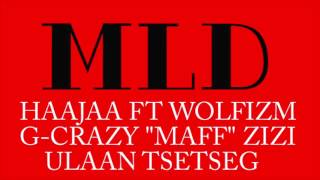 HAAJAA FT WOLFIZM G CRAZY MAFF ZIZI  ULAAN TSETSEG [upl. by Harod]