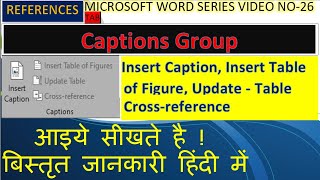 Captions Group  Reference Tab  Insert table of figure  Word  Update table  Cross references [upl. by Ahsiuqal]