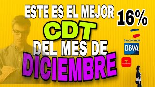 ¿cual es el mejor CDT de diciembreel mejor cdt de diciembre¿cuanto paga un cdt en colombia [upl. by Sebbie]