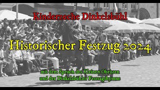 Kinderzeche Dinkelsbühl 2024 Historischer Festzug m Spruch des Kleinen Obristen u „Schallet heute“ [upl. by Eitten]