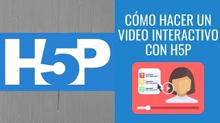 Cómo hacer videos interactivos con H5P [upl. by Ellenwad]