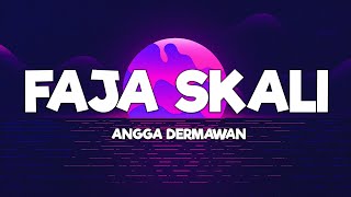 FAJA SKALI  ANGGA DERMAWAN LIRIK  LAGU TIMUR TERBARU 2024 [upl. by Schechinger839]