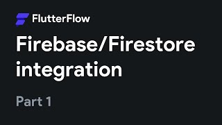 FirebaseFirestore Integration Part 1  FlutterFlow Tutorial [upl. by Hoffert]