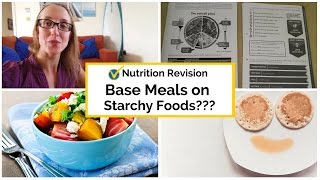 Base Meals on Starchy Foods L3 Nutrition Revision [upl. by Rtoip393]