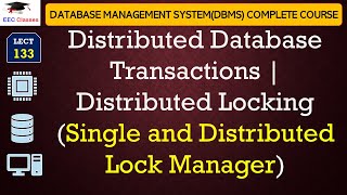 L133 Distributed Database Transactions  Distributed Locking Single and Distributed Lock Manager [upl. by Chloe]