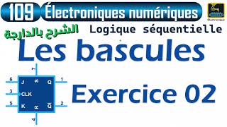 109 Logique séquentielle Les bascules Exercice 02 [upl. by Tildy]