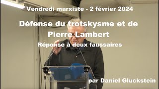 Défense du trotskysme et de Pierre Lambert  Réponse à deux faussaires  Vendredi Marxiste [upl. by Sicard204]