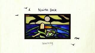 Naima Bock  Working Official Audio [upl. by Anidan723]