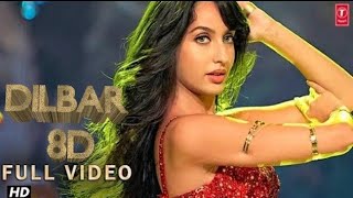 Dilbar dilbar 8D video song full HD [upl. by Yrannav]