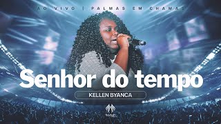 Kellen Byanca  Senhor do Tempo Palmas em Chamas [upl. by Nivad]