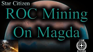 Star Citizen ROC Mining on Magda Tips amp Tricks [upl. by Enenstein]