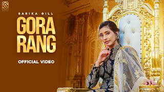 Gora Rang Official Video Sarika Gill  Laddi Gill  Sukh Sandhu [upl. by Jeromy384]