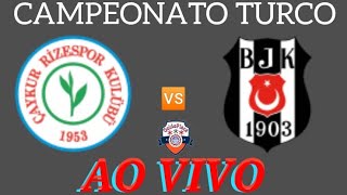 RIZESPOR X BESIKTAS AO VIVO CAMPEONATO TURCO 09012024  EM TEMPO REAL [upl. by Aliehc]