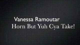 Vanessa Ramoutar  Horn But Cya Take 2011 HD [upl. by Ragse324]