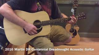 2016 Martin DR Centennial Limited Edition Dreadnought Acoustic Guitar [upl. by Nnylyahs]